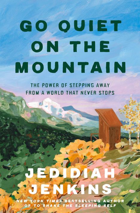 „GO QUIET ON THE MOUNTAIN“ von Jedidiah Jenkins. Illustration: Berglandschaft mit Hütte und bunten Blumen.