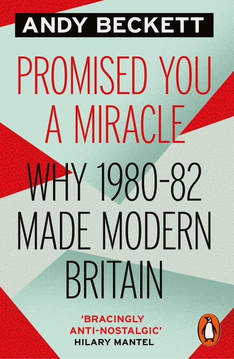 Andy Beckett: Promised You A Miracle, Buch