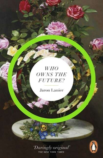 Jaron Lanier: Who Owns The Future?, Buch