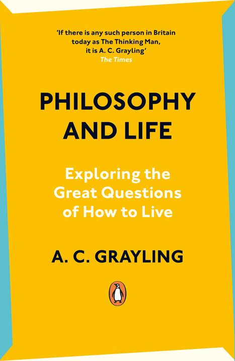 A. C. Grayling: Philosophy and Life, Buch