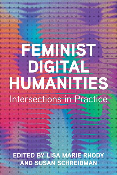 Feminist Digital Humanities, Buch