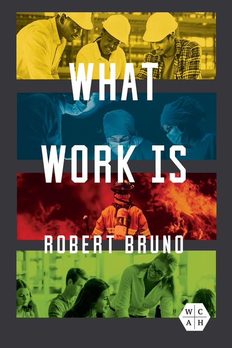 Robert Bruno: What Work Is, Buch