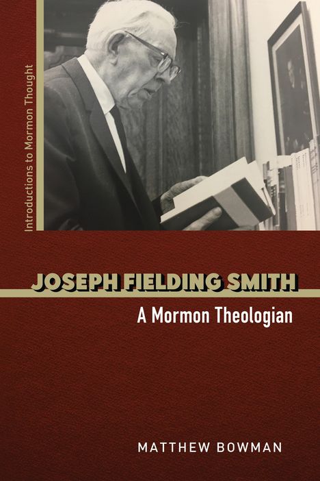Matthew Bowman: Joseph Fielding Smith, Buch