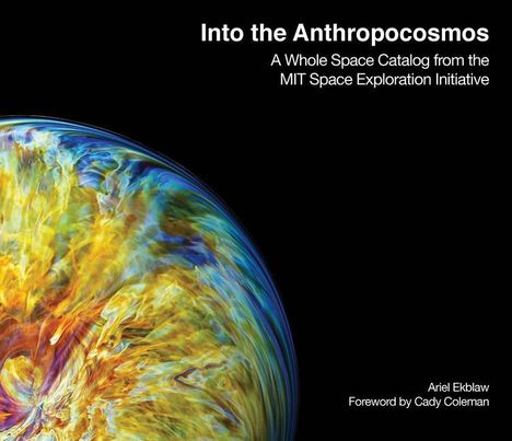 Ariel Ekblaw: Into the Anthropocosmos, Buch