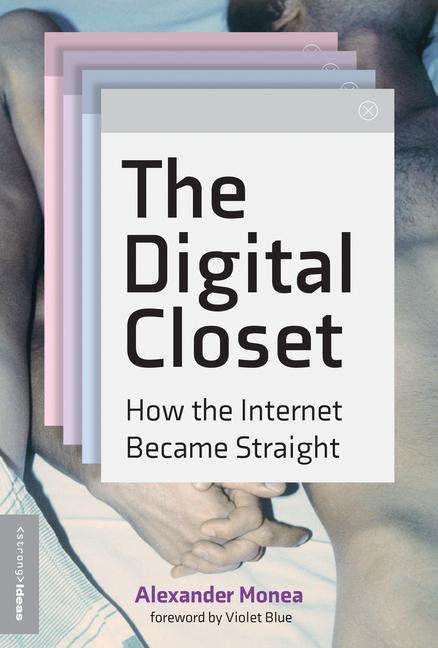 Alexander Monea: The Digital Closet, Buch
