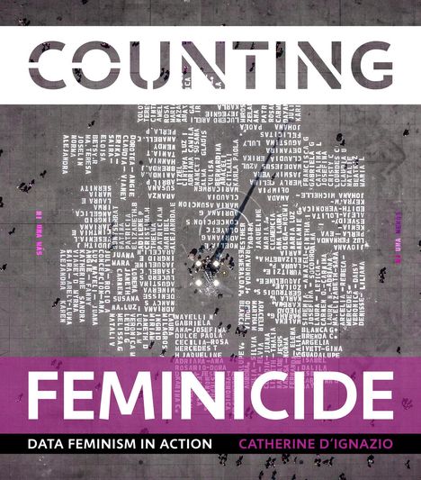 Catherine D'Ignazio: Counting Feminicide, Buch