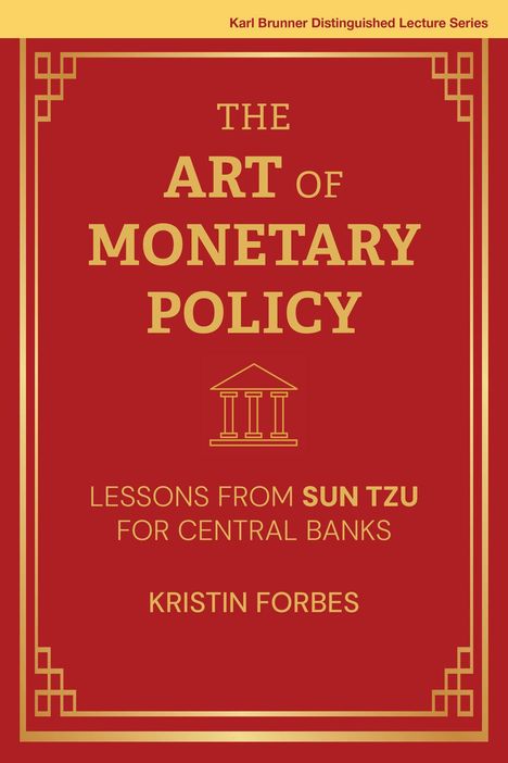 Text: "The Art of Monetary Policy: Lessons from Sun Tzu for Central Banks" von Kristin Forbes. Roter Hintergrund, goldene Schrift.