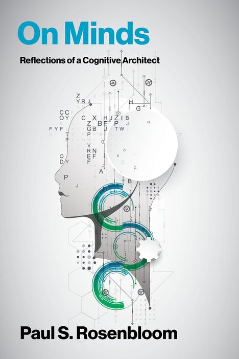 Text: On Minds, Reflections of a Cognitive Architect, Paul S. Rosenbloom.  
Illustration: Profil einer Person umgeben von abstrakten Formen.