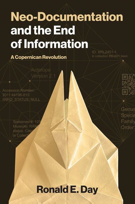 "Neo-Documentation and the End of Information", "A Copernican Revolution", "Ronald E. Day"; Origami-Antilope auf dunklem Hintergrund.