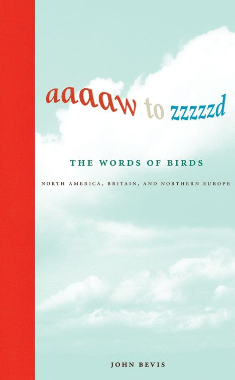 aaaaw to zzzzzd. The Words of Birds. North America, Britain, and Northern Europe. John Bevis. Wolken und roter Rand.