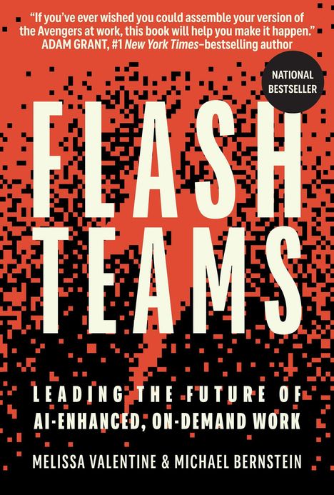 "Flash Teams: Leading the Future of AI-Enhanced, On-Demand Work" von Melissa Valentine & Michael Bernstein. 