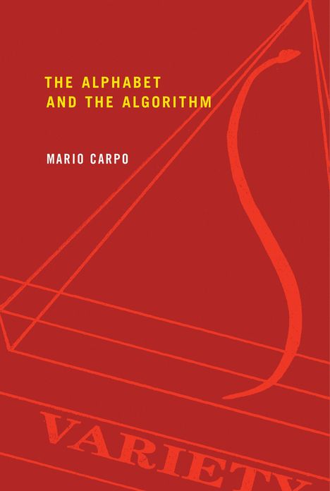 "THE ALPHABET AND THE ALGORITHM" in gelb und "MARIO CARPO" in weiß auf rotem Hintergrund mit geometrischen Linien.