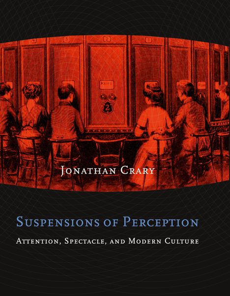 Jonathan Crary: Suspensions of Perception, Buch