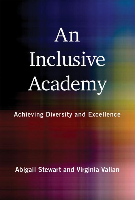 "An Inclusive Academy: Achieving Diversity and Excellence." Autoren: Abigail Stewart und Virginia Valian. Bunte, unscharfe Farbverläufe.