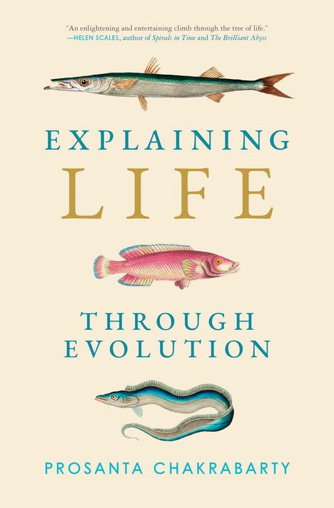 Prosanta Chakrabarty: Explaining Life through Evolution, Buch