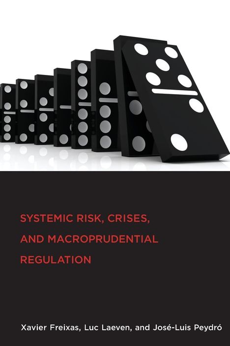 Xavier Freixas: Systemic Risk, Crises, and Macroprudential Regulation, Buch