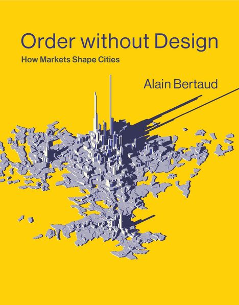 Alain Bertaud: Order without Design, Buch