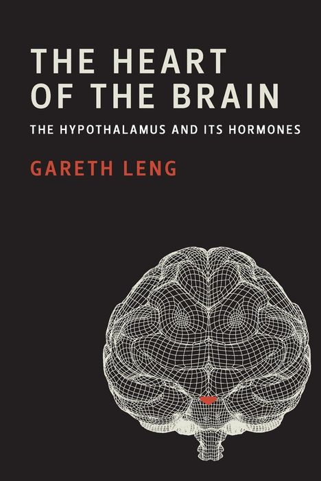 Gareth Leng: The Heart of the Brain, Buch