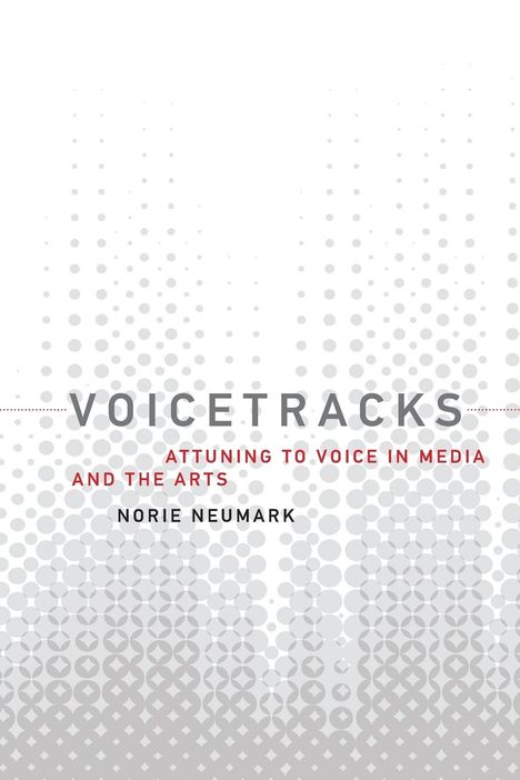 Norie Neumark: Voicetracks, Buch