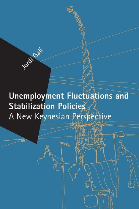 Jordi Gali: Unemployment Fluctuations and Stabilization Policies, Buch