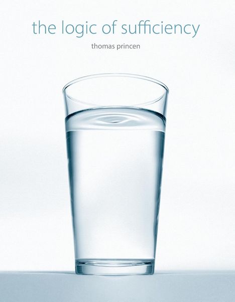 Thomas Princen: The Logic of Sufficiency, Buch