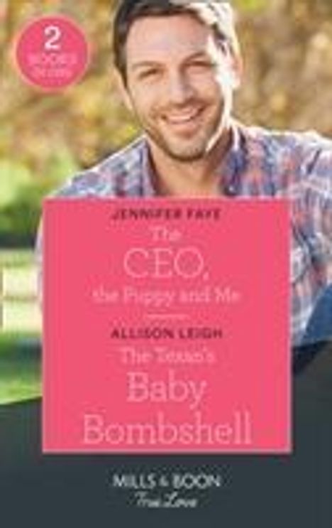 Jennifer Faye: Faye, J: The Ceo, The Puppy And Me / The Texan's Baby Bombsh, Buch
