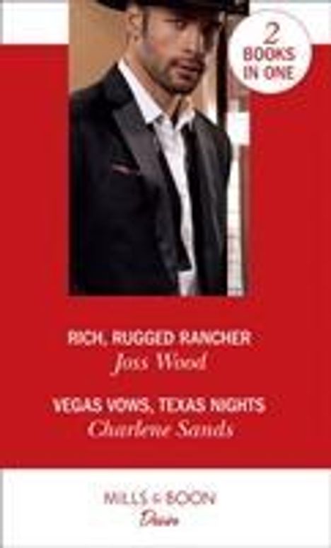 Joss Wood: Wood, J: Rich, Rugged Rancher / Vegas Vows, Texas Nights, Buch