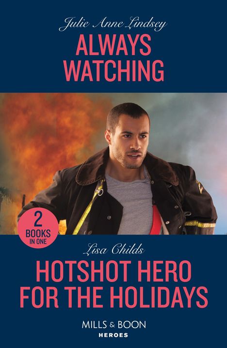 Julie Anne Lindsey: Always Watching / Hotshot Hero For The Holidays, Buch