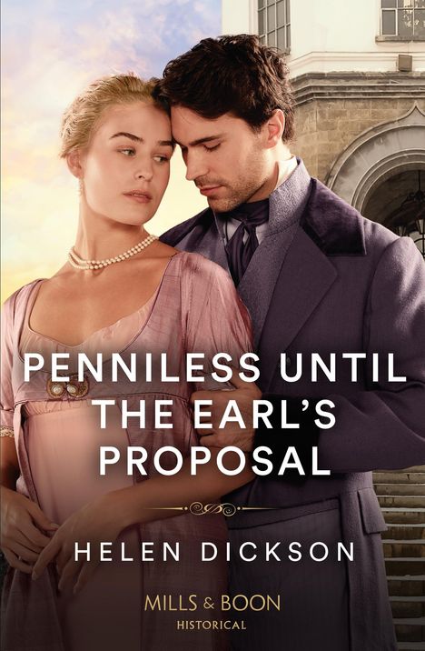 Helen Dickson: Penniless Until The Earl's Proposal, Buch