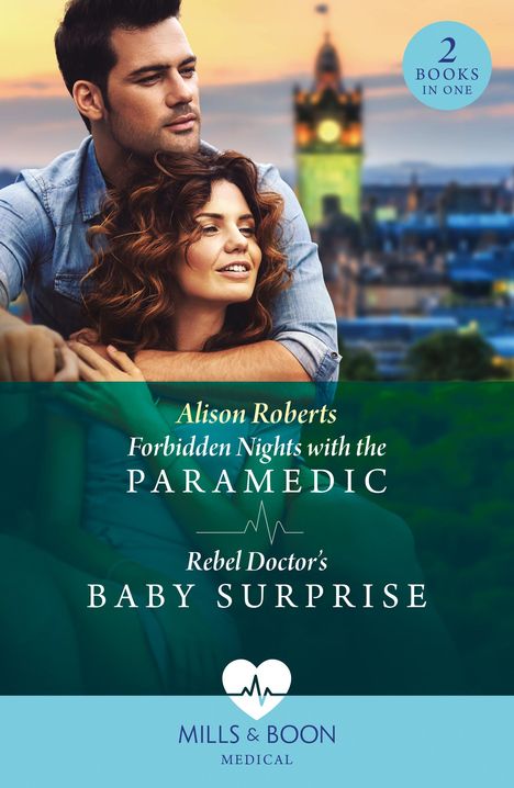 Alison Roberts: Forbidden Nights With The Paramedic / Rebel Doctor's Baby Surprise, Buch