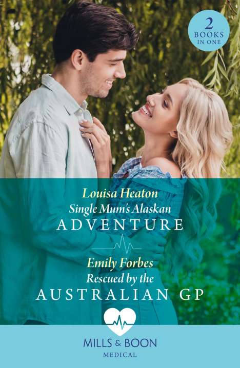 Emily Forbes: Single Mum's Alaskan Adventure / Rescued By The Australian Gp, Buch