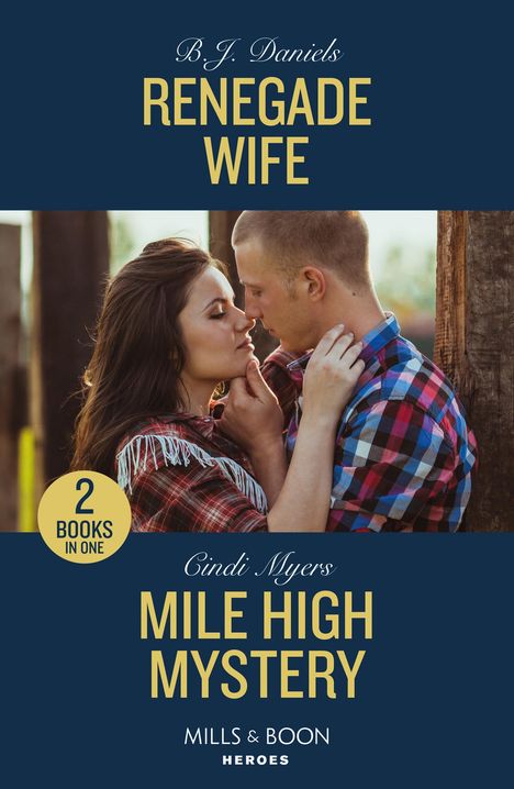 B. J. Daniels: Renegade Wife / Mile High Mystery, Buch