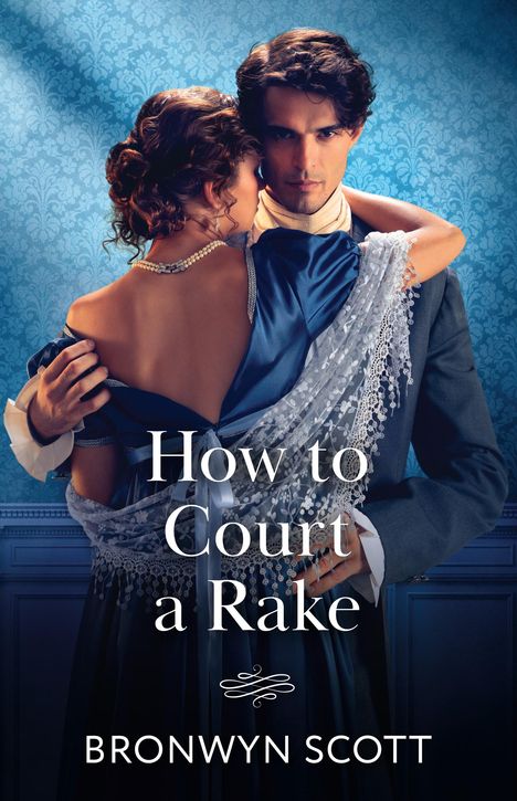 Bronwyn Scott: How To Court A Rake, Buch