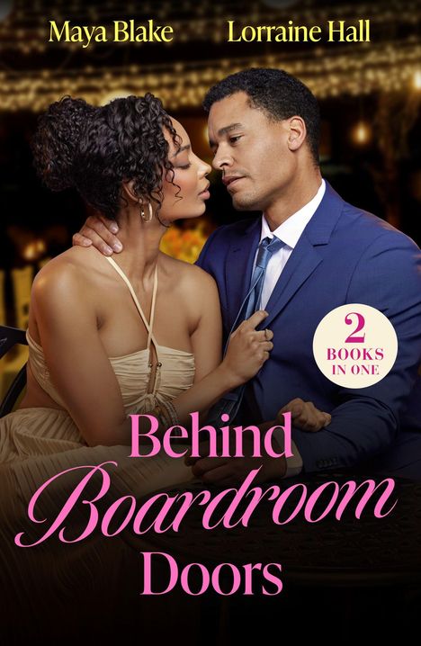 "Behind Boardroom Doors", Autoren: Maya Blake, Lorraine Hall. Paar sitzt eng beisammen, romantische Stimmung.