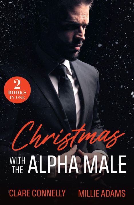 „2 Books in One“, „Christmas with the Alpha Male“, Autoren: Clare Connelly, Millie Adams. Ein Mann im Anzug.