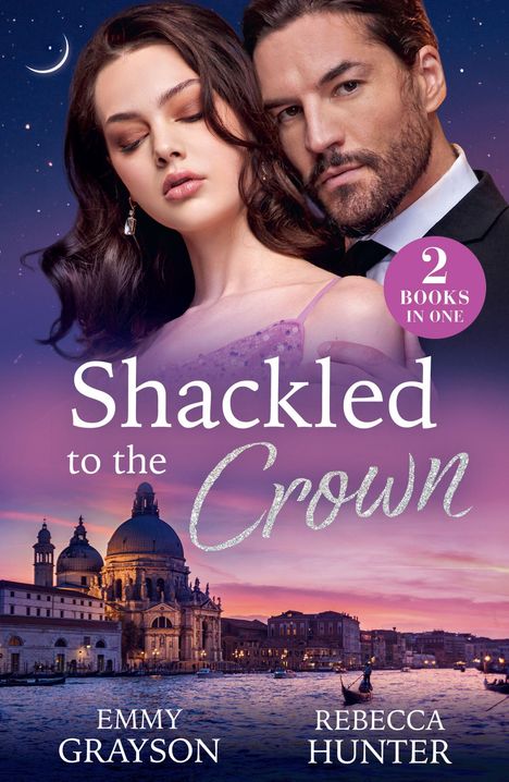 Text: "Shackled to the Crown", "2 BOOKS IN ONE", "EMMY GRAYSON", "REBECCA HUNTER". Paar vor Nachthimmel, Gebäude und Wasser.