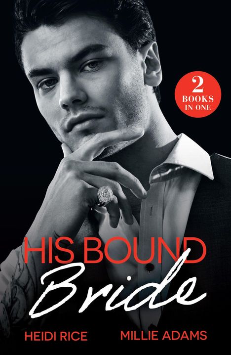 „2 Books in One“, „His Bound Bride“, „Heidi Rice“, „Millie Adams“. Schwarz-weiß Portrait eines nachdenklichen Mannes.
