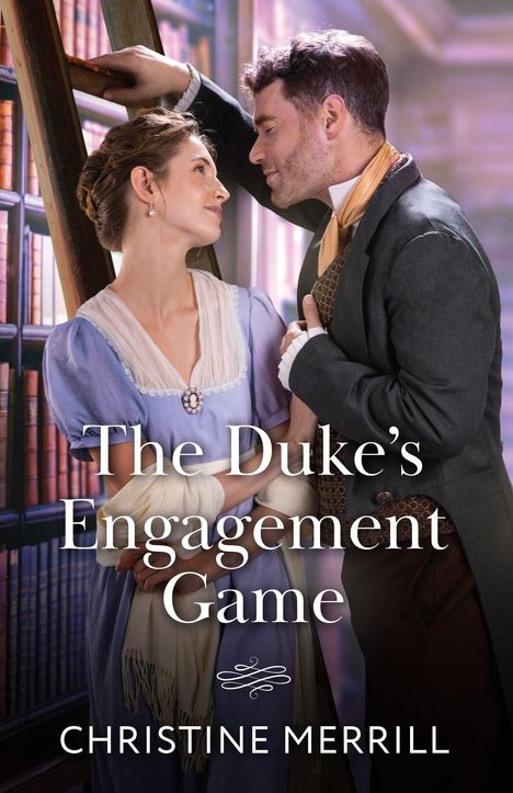 „The Duke’s Engagement Game“. Autorin: Christine Merrill. Ein Paar in historischer Kleidung flirtet in einer Bibliothek.