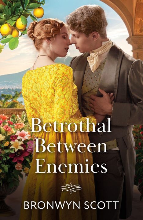 Text: "Betrothal Between Enemies" und "Bronwyn Scott". Eine Frau im gelben Kleid und ein Mann schauen sich innig an.