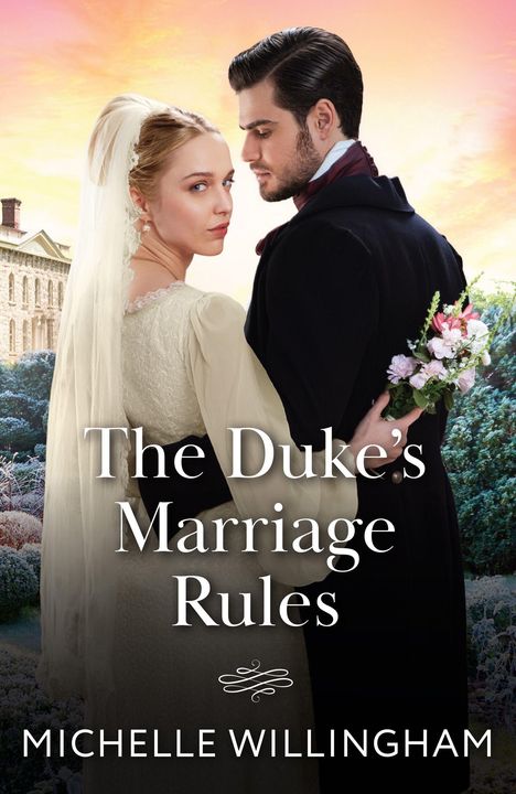 „The Duke’s Marriage Rules“, Michelle Willingham. Ein Brautpaar bei Sonnenuntergang, sie in elfenbeinfarbenem Kleid.
