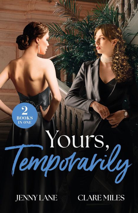 "2 Books in One. Yours, Temporarily. Jenny Lane. Clare Miles." Zwei elegante Frauen vor einer Treppe mit Pflanzen.