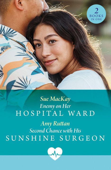 Text oben: "2 BOOKS IN ONE". Autoren und Titel: Sue MacKay - Enemy on Her Hospital Ward; Amy Ruttan - Second Chance with His Sunshine Surgeon. Eine Frau lehnt sich an einen Mann mit geblümtem Hemd, sie lächelt leicht. Logo unten: Herz mit EKG-Linie.