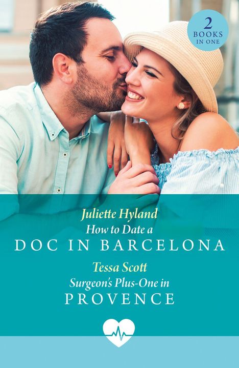 „Juliette Hyland - How to Date a Doc in Barcelona. Tessa Scott - Surgeon's Plus-One in Provence.“ Ein Paar lächelt sich an.