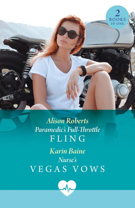 "Alison Roberts: Paramedic's Full-Throttle Fling. Karin Baine: Nurse's Vegas Vows." Frau in Weiß mit Motorrad.