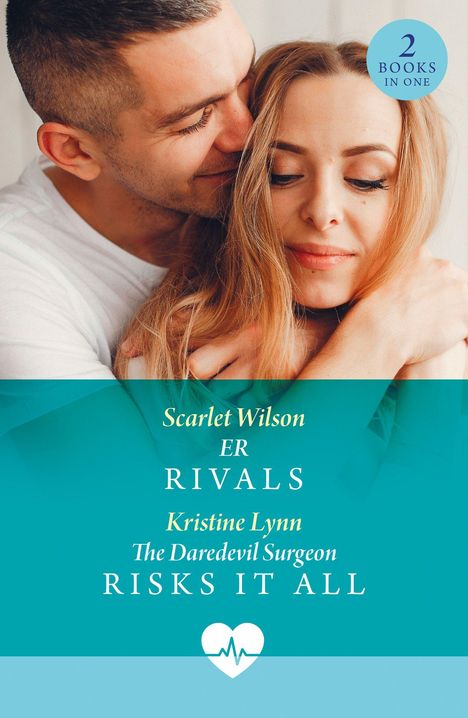 Text: "2 Books in One. Scarlet Wilson ER Rivals. Kristine Lynn The Daredevil Surgeon Risks It All." Mann umarmt Frau sanft.
