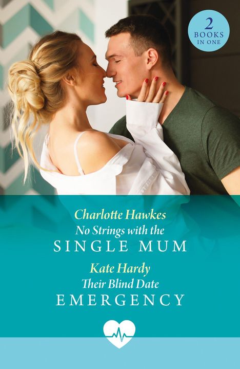 Text: "2 Books in One. Charlotte Hawkes - No Strings with the Single Mum. Kate Hardy - Their Blind Date Emergency." Ein Paar lächelt sich an.