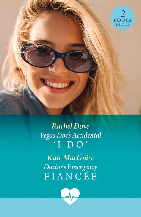 "2 Books in One", "Rachel Dove Vegas Doc's Accidental 'I Do'", "Kate MacGuire Doctor's Emergency Fiancée". Frau mit Sonnenbrille.