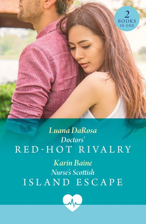 "2 Books in One" - Zwei Titel: "Doctors' Red-Hot Rivalry" von Luana DaRosa und "Nurse’s Scottish Island Escape" von Karin Baine. Ein Paar, er in rosa Hemd, im Hintergrund Natur.