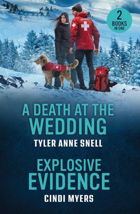 Text: "A Death at the Wedding" von Tyler Anne Snell. "Explosive Evidence" von Cindi Myers. Zwei Personen und ein Hund im Schnee.