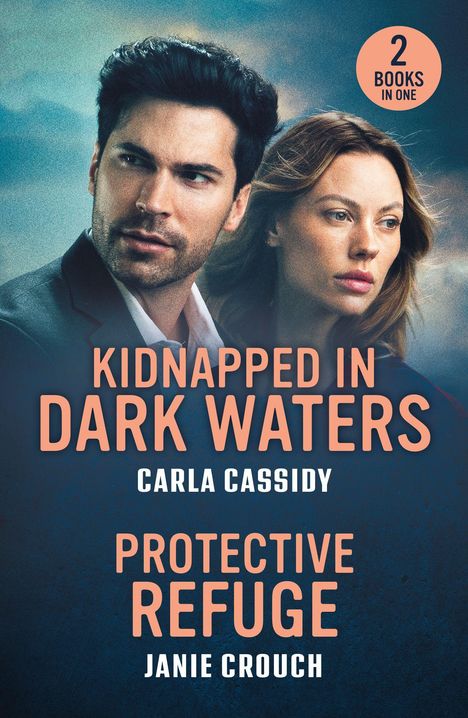 "Kidnapped in Dark Waters" von Carla Cassidy und "Protective Refuge" von Janie Crouch. Zwei ernste Personen im Hintergrund.